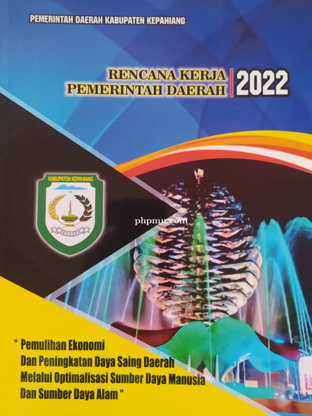 RENCANA KERJA PEMERINTAH DAERAH KABUPATEN KEPAHIANG TAHUN 2022